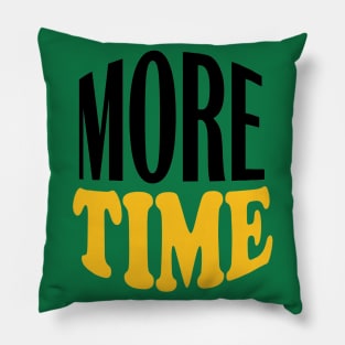 more time Pillow