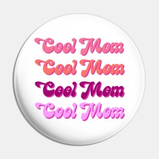 Cool Mom Pin