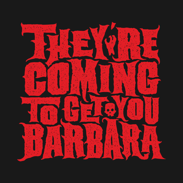 They're Coming To Get You Barbara by Pufahl