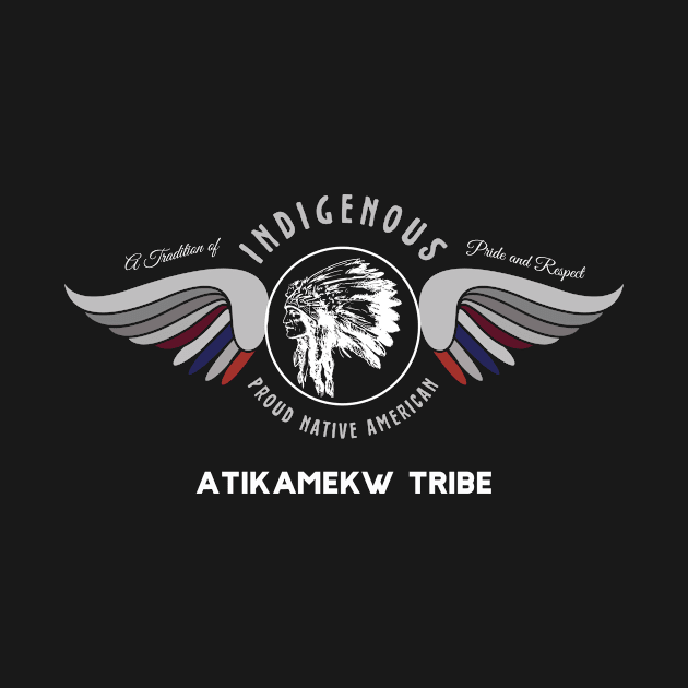 Atikamekw Native American Indian  Tradition Pride Respect by The Dirty Gringo