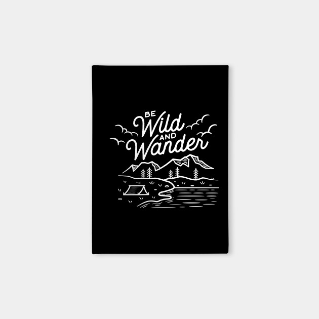 Be Wild And Wander