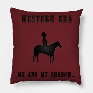 Western Slogan - Me and My Shadow Pillow