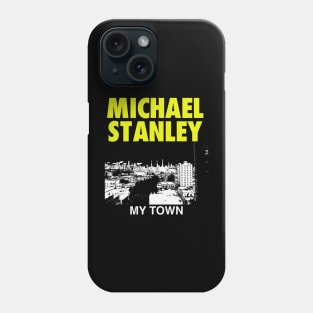 My Town Michael Stanley Phone Case