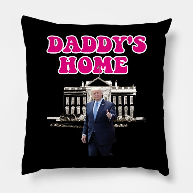 Daddys Home 2024 trump daddys Pillow by l designs