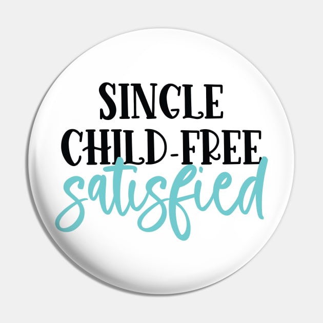 Single, Child-Free, Satisfied Pin by FairyNerdy