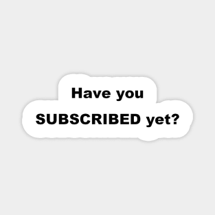 Subscribe To Your TRIBE, Channel Or Club! Magnet