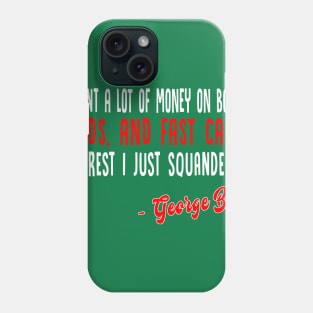 George Best - Booze, Birds & Fast Cars Phone Case