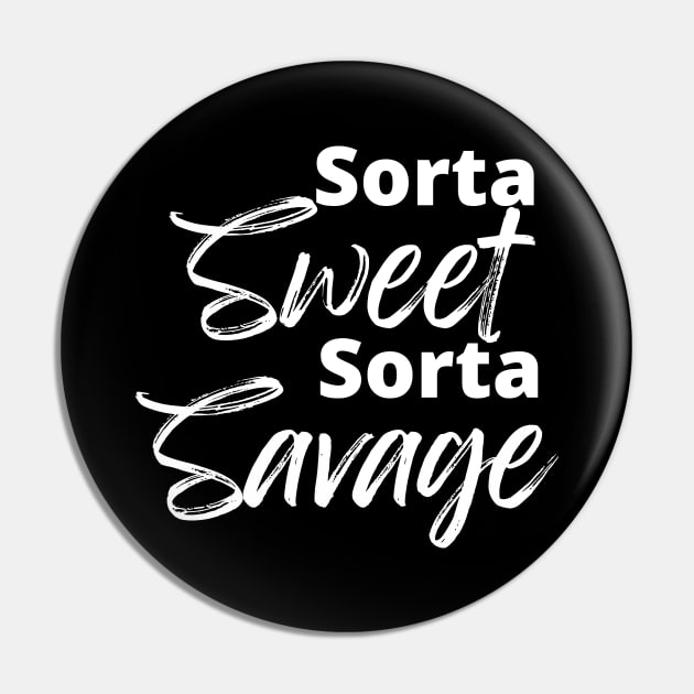 Sorta Sweet Sorta Savage, Funny Sarcastic Quote. Pin by That Cheeky Tee