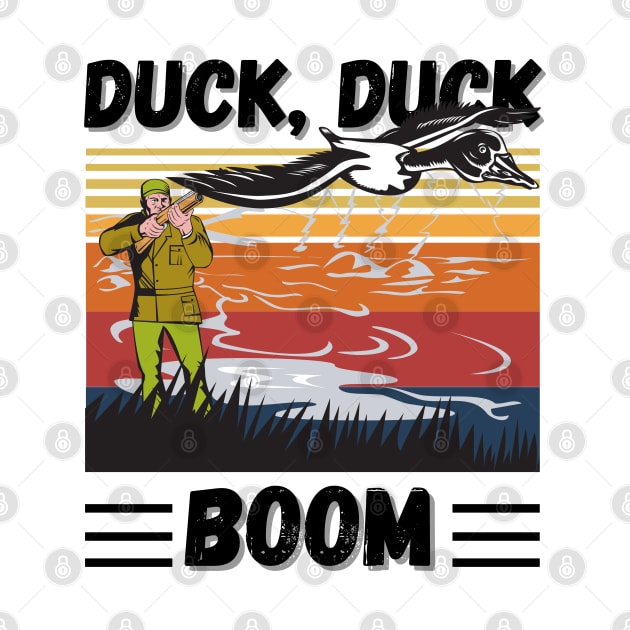 Duck Hunting Duck Duck Boom, Funny Duck Hunter Gift by JustBeSatisfied