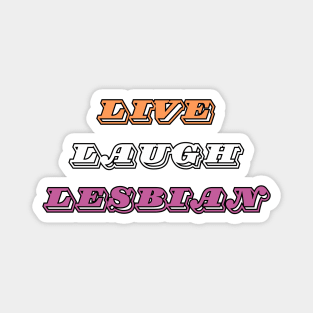 Live Laugh Lesbian Retro Font Magnet