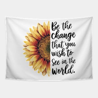 Be The Change That You Wish To See In The World Tapestry