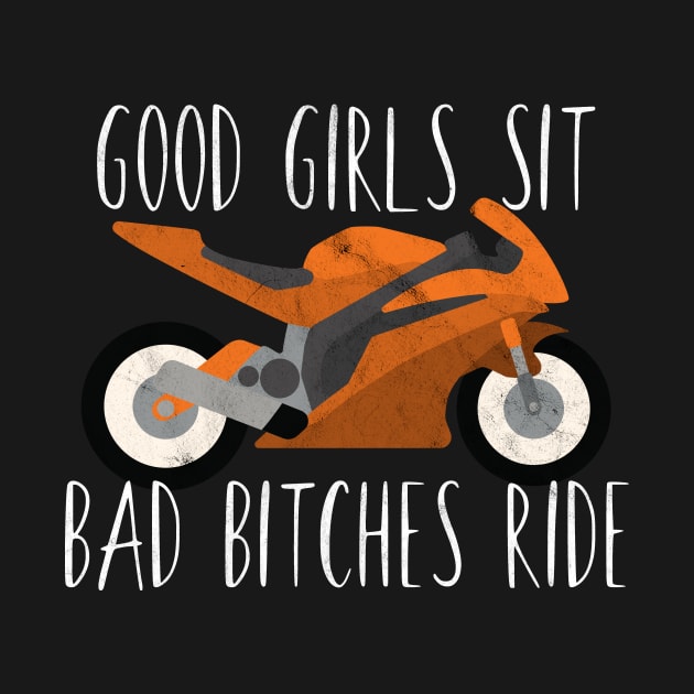 Motorcycle good girls sit bad bitches ride by maxcode