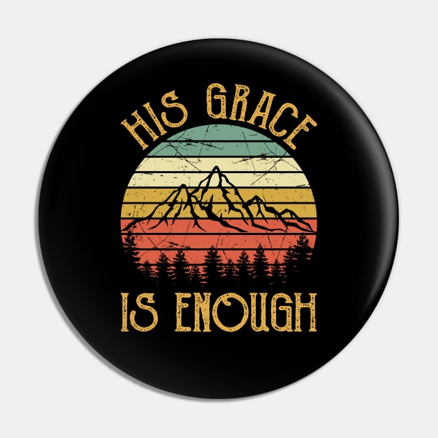 Vintage Christian His Grace Is Enough Pin by GreggBartellStyle