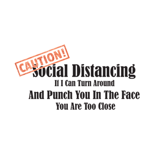 keep Distance Punch you in the tee T-Shirt