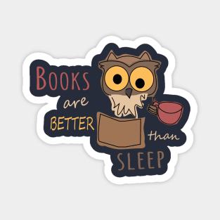 Books are better than sleep - Book Owl - Colored Magnet