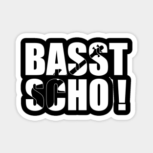 BASST SCHO ! funny bassist gift Magnet