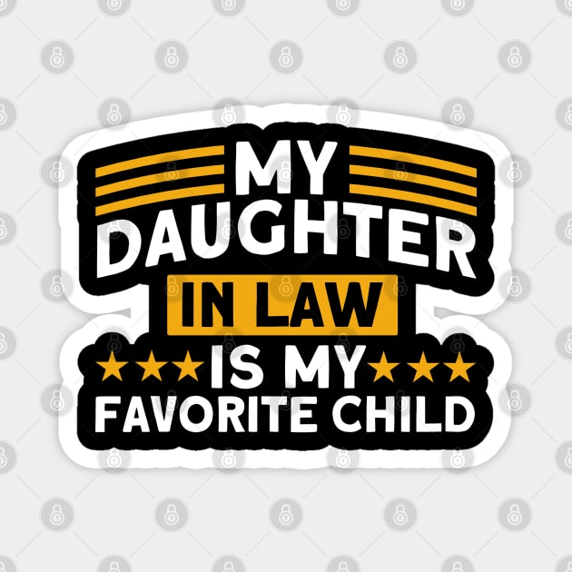 My Daughter In Law Is My Favorite Child Daughter Magnet by Toeffishirts