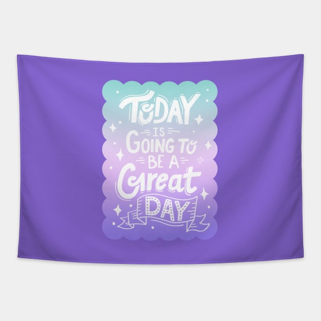 Today is Going to be a Great Day - Magic Gradient Tapestry by latheandquill