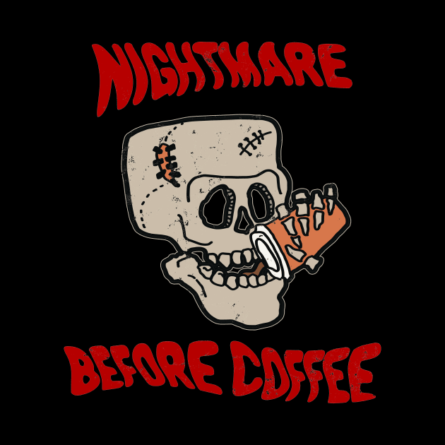 Nightmare Before Coffee, Skull Skeleton Drinking Coffee, Caffeine Addicts by SilverLake