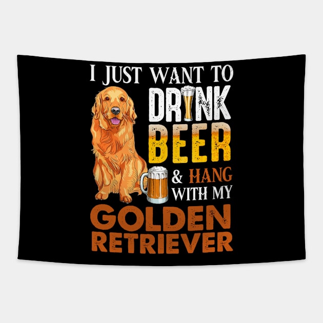 I Just Want To Drink Beer And Hang With My Golden Retriever Tapestry by Dianeursusla Clothes