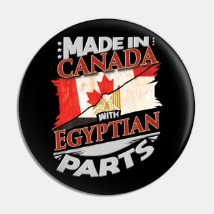 Made In Canada With Egyptian Parts - Gift for Egyptian From Egypt Pin