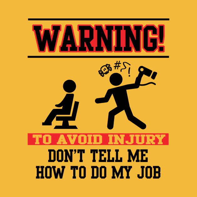 Warning! Don't tell me how to do my job by nektarinchen