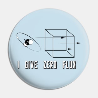 I give zero flux Pin