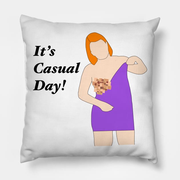 It’s Casual Day! Pillow by Trashley Banks