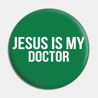 Jesus Is My Doctor Cool Motivational Christian Pin