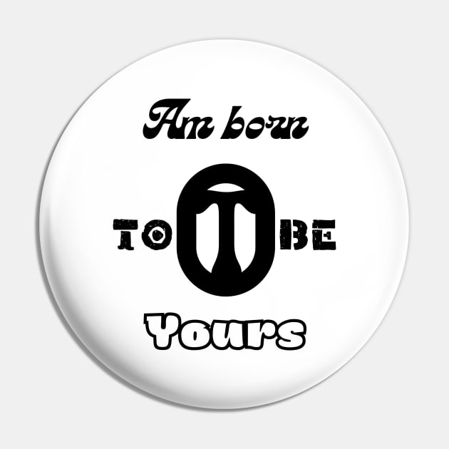 Born to be yours Pin by Saemutta