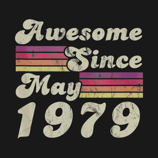 41th Birthday Awesome Since May 1979 by bummersempre66