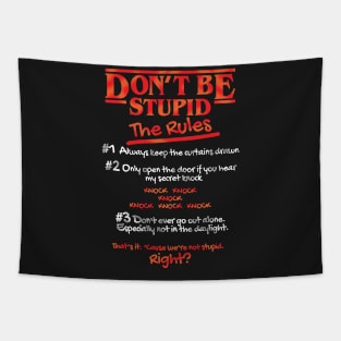 Don't Be Stupid Rules Tapestry