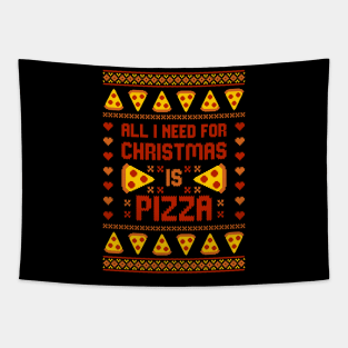 All I Want for Christmas is Pizza Shirt - Funny Chrismtas T-Shirt - Fun Pizza Tee - Xmas Party Tshirt - Ugly Christmas Sweater Holiday Shirt Tapestry