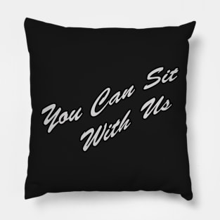 You can sit with Us Pillow