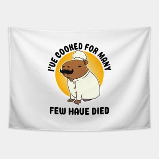 I've cooked for many Few have died Capybara Chef Tapestry