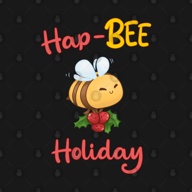 Discover Hap Bee Holiday Cute Bee Carrying Christmas Berry - Happy Holiday - T-Shirt