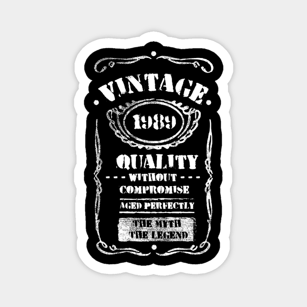 Vintage 1989 Birthday Tee Anniversary Quality Without Compromise Aged Perfectly The Myth The Legend Family Gift Magnet by NickDezArts