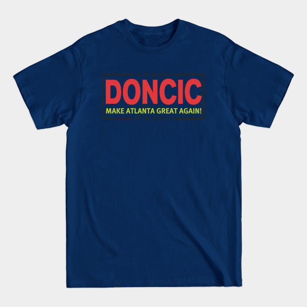 Disover Doncic - MAGA!!! - Atlanta Hawks - T-Shirt