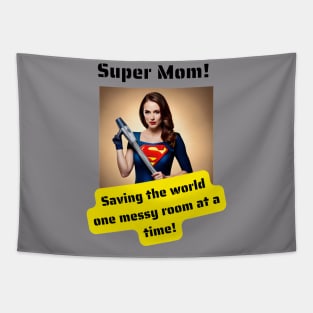 Super Mom: Saving The World One Messy Room at a Time Tapestry