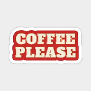 Coffee please Magnet