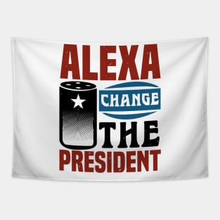 Alexa Change The President Tapestry