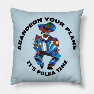 Abandeon Your Plans Its Polka Time Accordion Player Pun Pillow