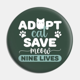 ADOPT CAT SAVE MEOW NINE LIVES Pin