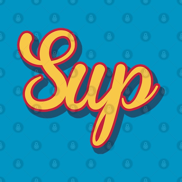 Sup by GraphicsGarageProject