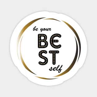 Be your best self Magnet