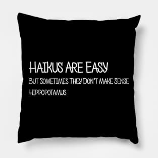 Haikus Are Easy But Don't Make Sense Funny Pillow