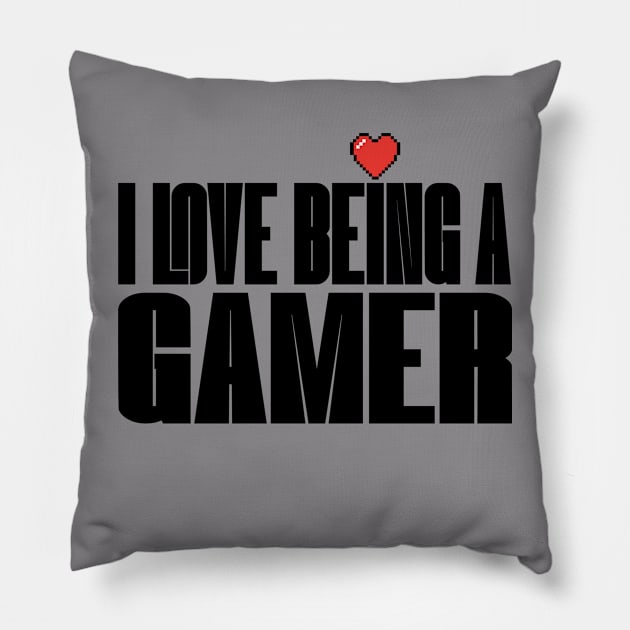 I Love Being a Gamer Pillow by CubeRider