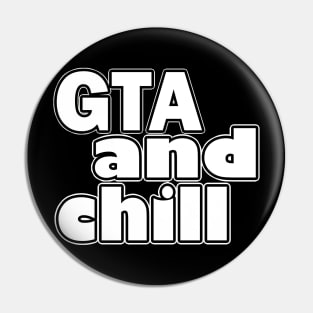 GTA and Chill Pin
