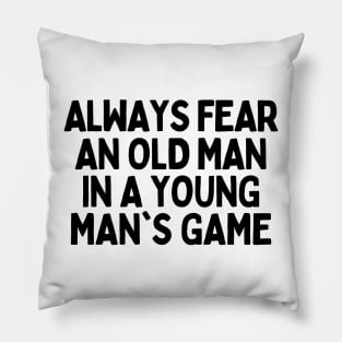 Never underestimate an old man in a young's man game Pillow