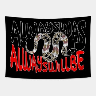 Always ways always will be Aboriginal Land - Snake Tapestry